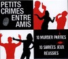 Petits crimes entre amis