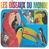 Les Oiseaux du Monde