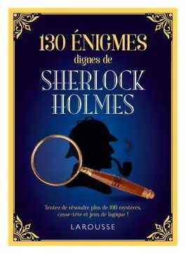 130 Énigmes Dignes De Sherlock Holmes