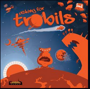 Asking for Trobils