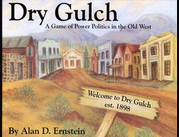 DRY GULCH a game of power politics in the old west