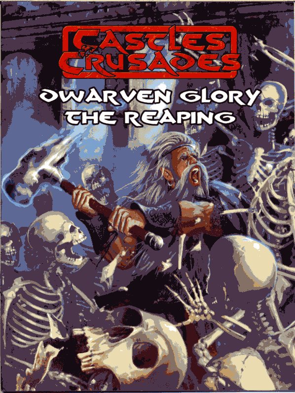 Castles & Crusades - Dwarven Glory : The Reaping