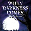 When Darkness Comes