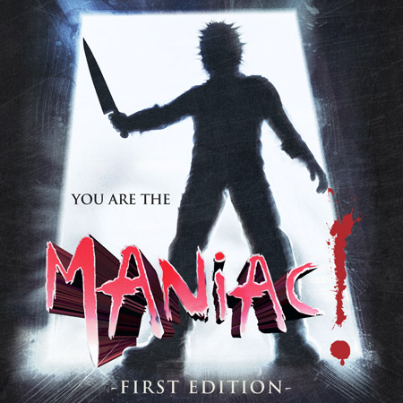 You are the Maniac!
