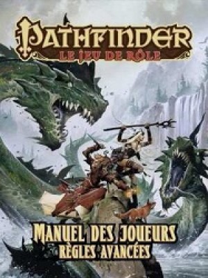Pathfinder - Manuel des joueurs - Règles Avancées
