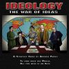 Ideology : The War of Ideas