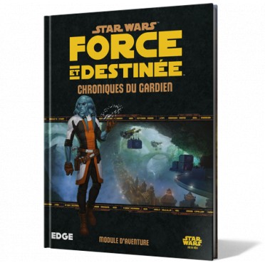 Star wars Force et Destinée - Extension : chroniques du gardien