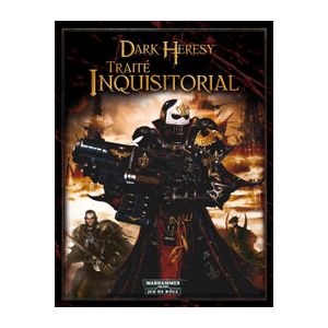 Dark Heresy : Traité inquisitorial