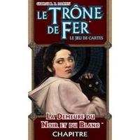 Le trone de fer JCE - la demeure du noir et du blanc