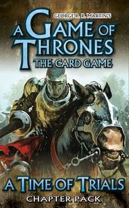 A Game of Thrones: The Card Game – A Time of Trials Chapter Pack