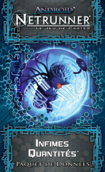 Android Netrunner (extension cycle 1) : Quantités infimes