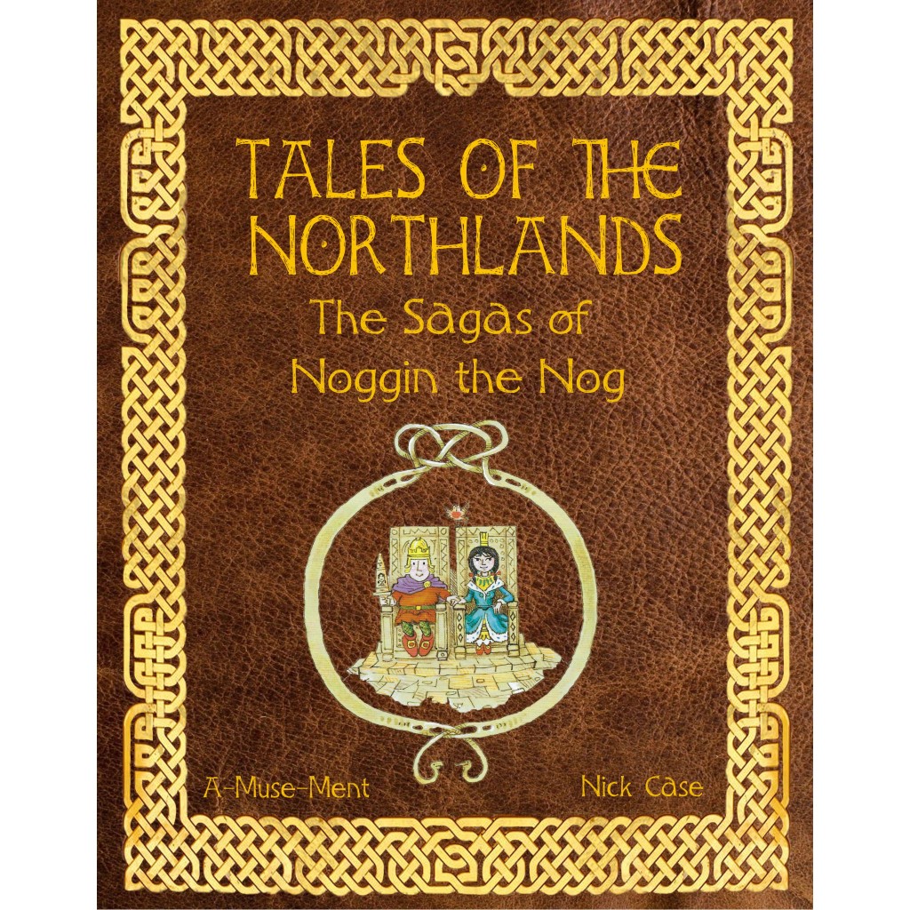 Tales of the Northlands The sagas of Noggin the Nog