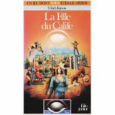 Livre Dont Vous êtes Le Héros - LA FILLE DU CALIFE