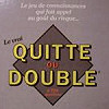 Quitte ou Double