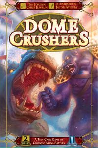 Dome Crushers (Gigantic Edition)