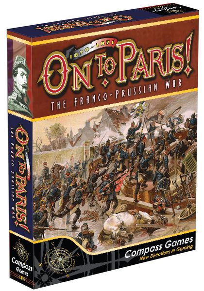 On To Paris 1870-71: The Franco Prussian War