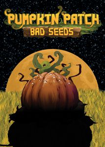 Pumpkin Patch : Bad Seeds Pumpkin Patch : Bad Seeds