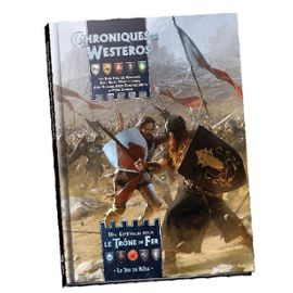 Le trône de fer - le jeu de rôle -  Chroniques de Westeros