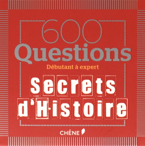 600 questions - secrets d'histoire