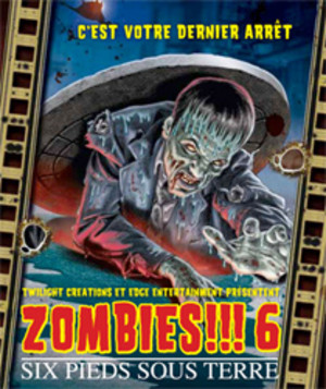 Zombies!!! 6 - Six Pieds Sous Terre