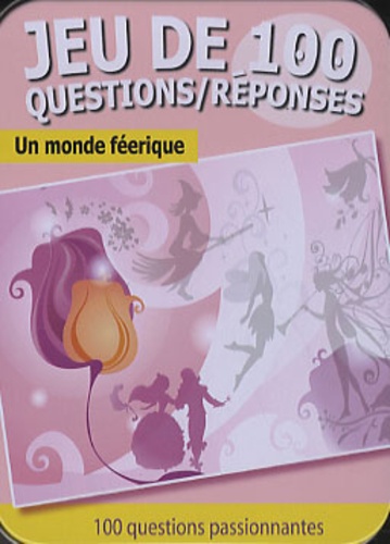 Jeu de 100 questions/ réponses un monde féerique Jeu de 100 questions/ réponses un monde féerique