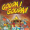 Gouda ! Gouda !