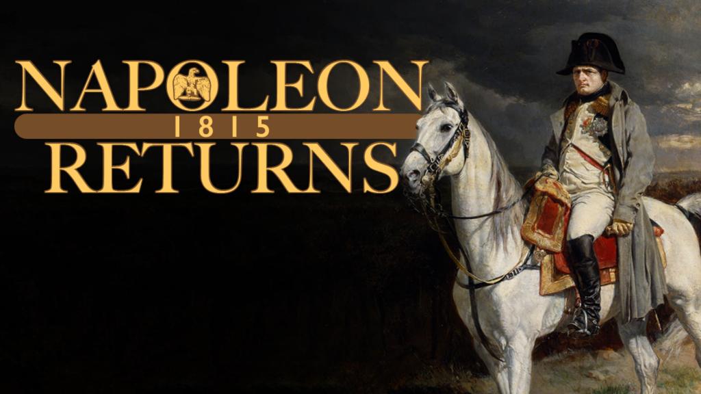 Napoleon 1815 Returns