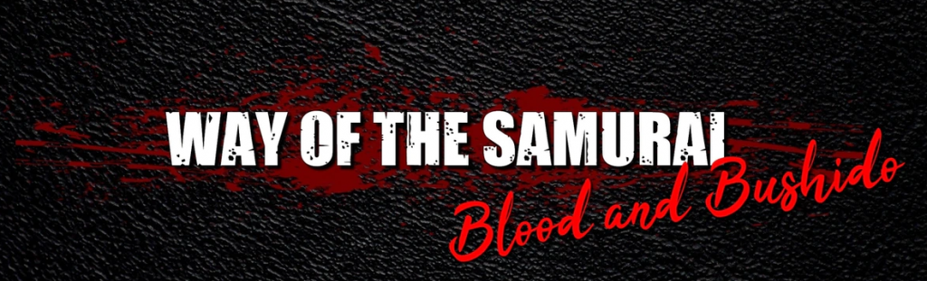 Way Of The Samurai - Blood And Bushido Way Of The Samurai - Blood And Bushido