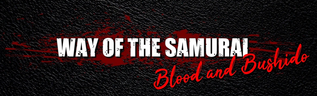 Way Of The Samurai - Blood And Bushido