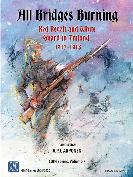 All Bridges Burning: Red Revolt And White Guard In Finland, 1917-1918