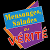 Mensonges, Salades ou Vérité