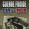 Guerre Froide : CIA vs KGB