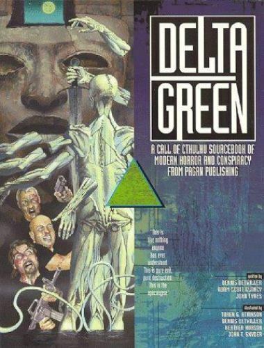 Delta Green - A Call Of Cthulhu Sourcebook Of Modern Horror And Conspiracy
