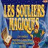 Les Souliers Magiques