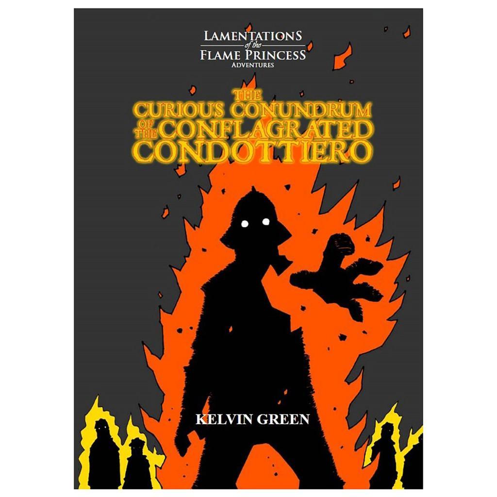 Lamentations Of The Flame Princess - The Curious Conundrum Of The Conflagrated Condottiero