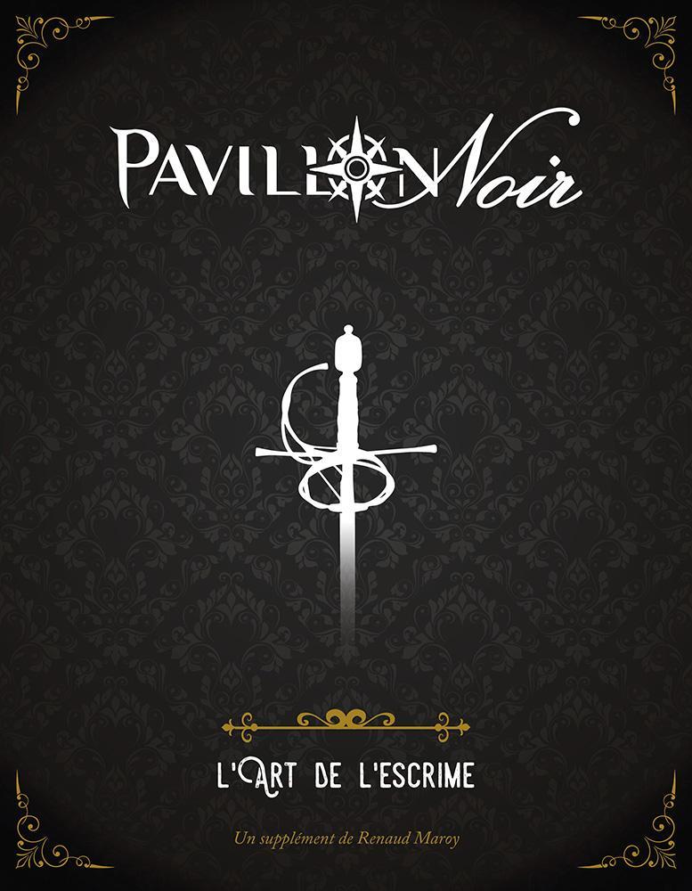 Pavillon Noir 2e édition - L'art De L'escrime