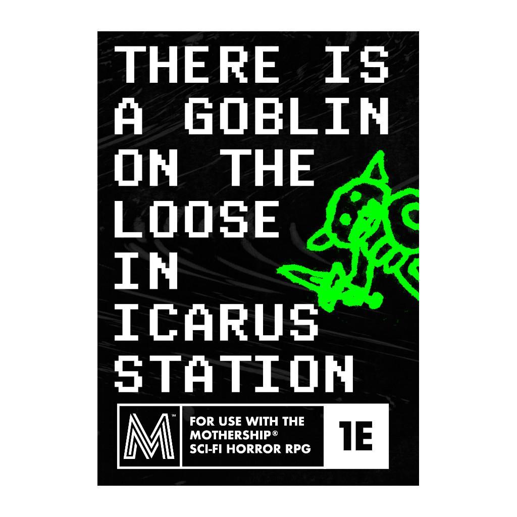 Mothership: Tabletop Combat - There Is A Goblin In Icarus Station