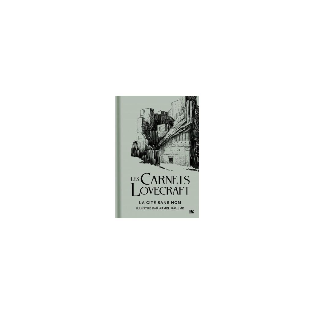 Les Carnets Lovecraft : La Cité Sans Nom Les Carnets Lovecraft : La Cité Sans Nom