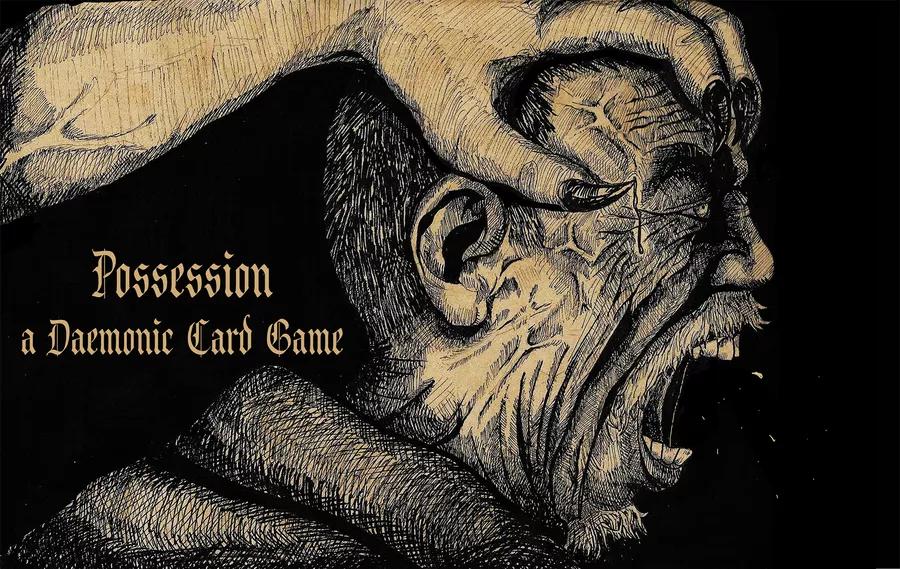 Possession: A Daemonic Card Game Possession: A Daemonic Card Game