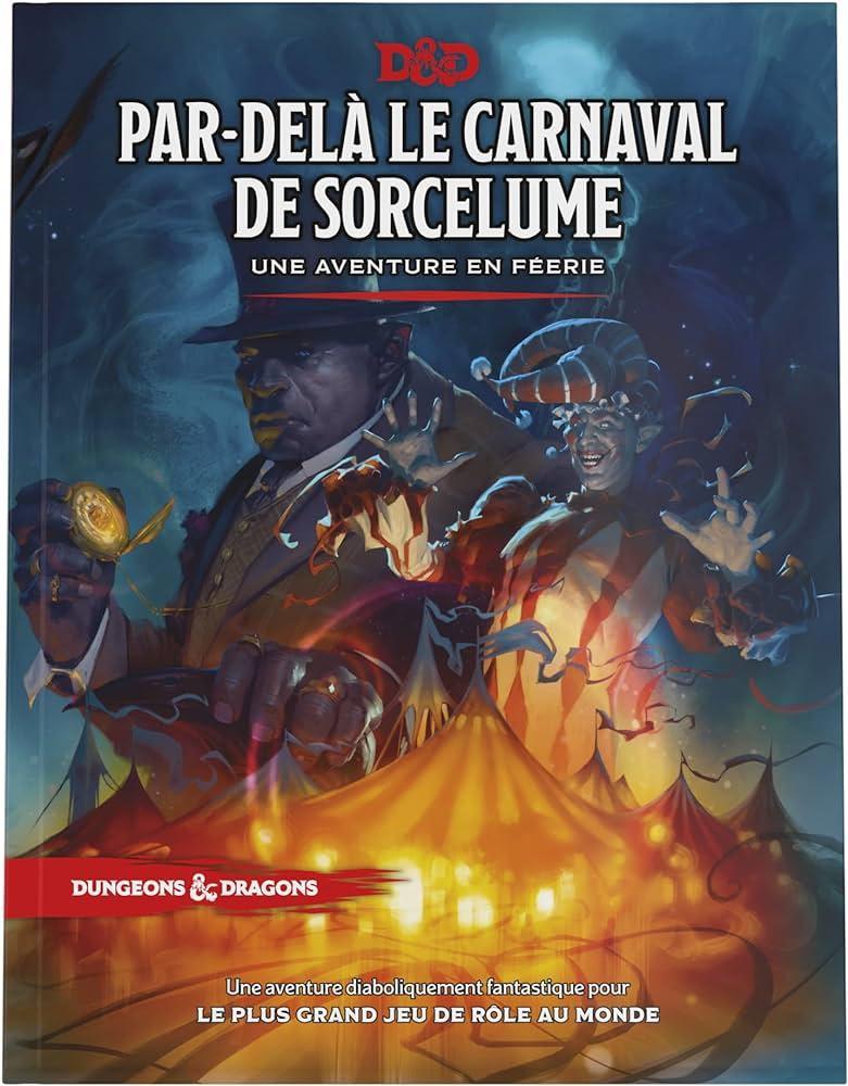 Dungeons & Dragons - 5ème Edition Vf - Par-delà Le Carnavel De Sorcelume: Une Aventure En Féerie