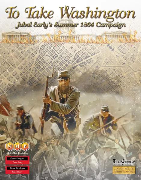 To Take Washington: Jubal Early's Summer 1864 Campaign (2019)