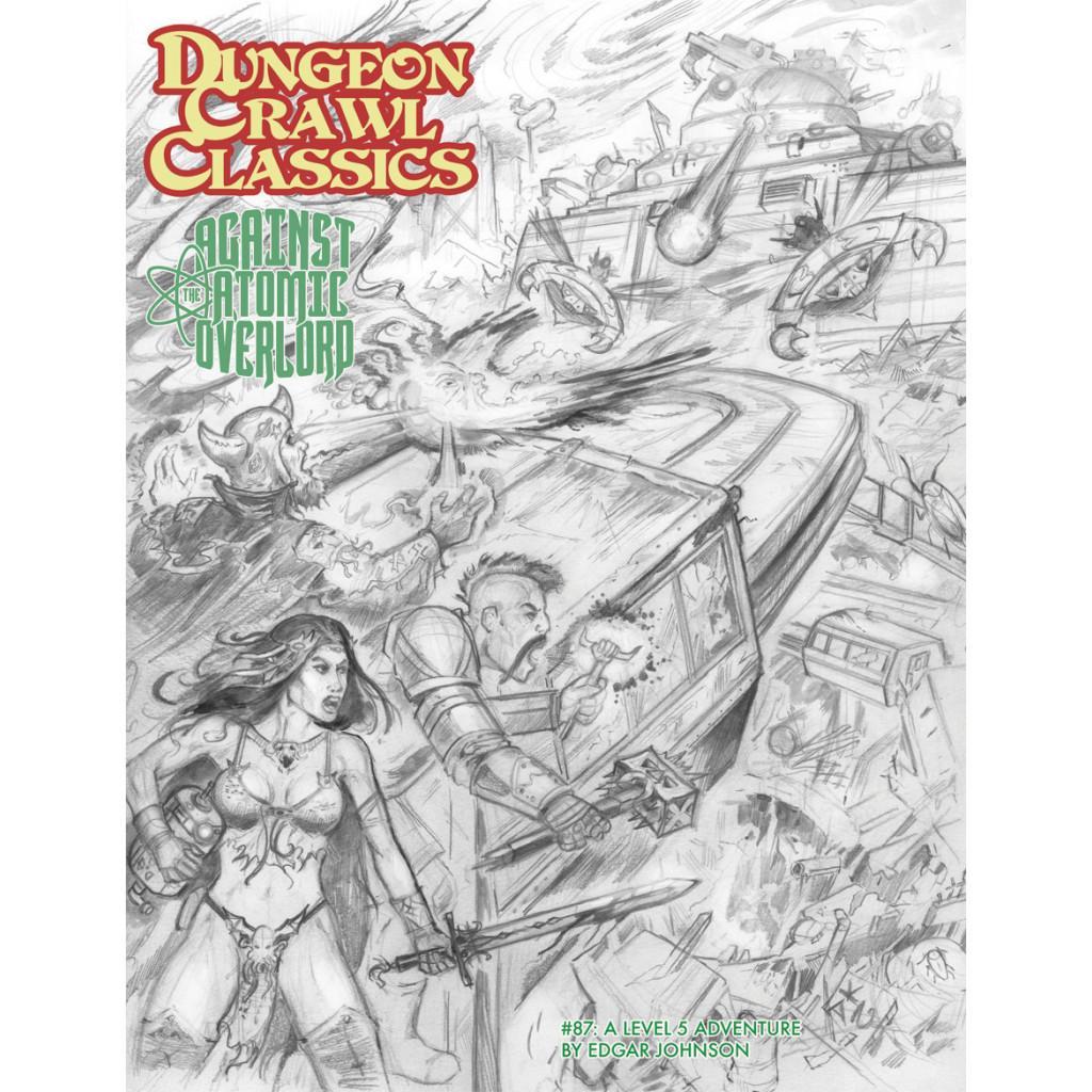 Dungeon Crawl Classics Role Playing Game (dccrpg) - Against The Atomic Overlord Sketch Cover