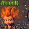 Arthur et les Minimoys - Le Village des Minimoys