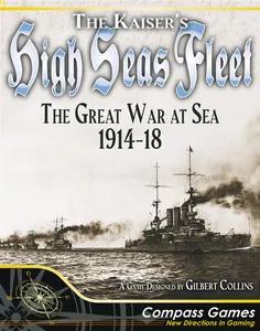 The Kaiser's High Seas Fleet: The Great War At Sea 1914-18 The Kaiser's High Seas Fleet: The Great War At Sea 1914-18