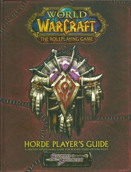 Word Of Warcraft : Horde Player's Guide Word Of Warcraft : Horde Player's Guide