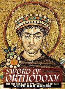 Sword Of Orthodoxy: The Rise And Fall Of Byzantium 420-1453 Sword Of Orthodoxy: The Rise And Fall Of Byzantium 420-1453