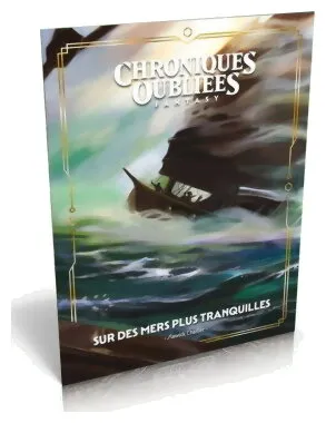 Chroniques Oubliées Fantasy 2 - Sur Des Mers Plus Tranquilles Chroniques Oubliées Fantasy 2 - Sur Des Mers Plus Tranquilles