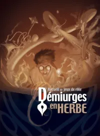 Démiurges En Herbe