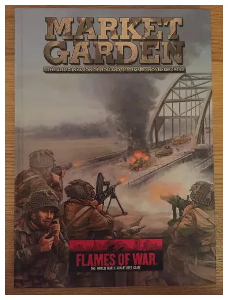 Flames Of War - Market Garden The Allied Invasion Of Holland, September-november 1944