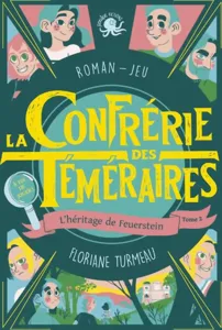 La Confrérie Des Téméraires  - L'héritage De Feuerstein Roman - Jeu Tome 2